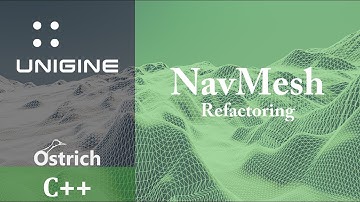 UNIGINE TUTORIAL C++: Navmesh Refactoring