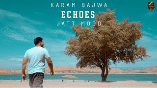 Karam Bajwa - Echoes (EP) - Jatt Mood