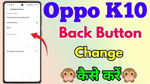 Oppo K10 Back Button Change Kaise Kare || How To Change Back Button In Oppo K10 || Back Button