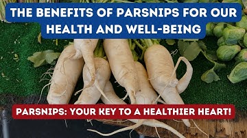 11 HEALTH BENEFITS OF PARSNIPS