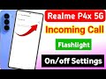 realme p4x 5g incoming call flash light setting |realme p4x 5g incoming call flashlight on