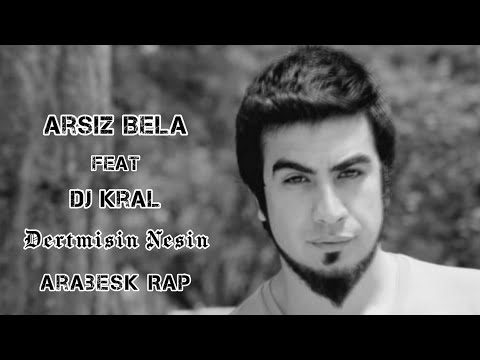 Arsız Bela ft Dj Kral   Dertmisin Nesin 2012