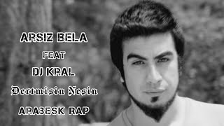 Arsız Bela ft Dj Kral   Dertmisin Nesin 2012 Resimi