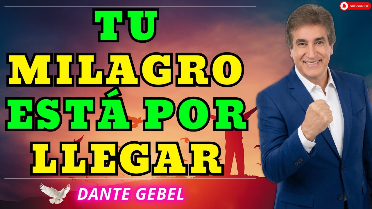 Tu Prueba Está Terminando y un Milagro se Está Acercando - Dante Gebel