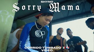 Shyno - SORRY MAMA (Corrido Tumbado 🇲🇽🇵🇦) [One Shot Video]