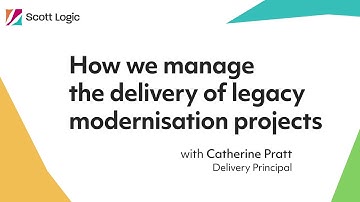 How we manage the delivery of legacy modernisation projects // Catherine Pratt // Scott Logic