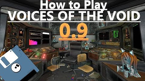 How to play Voices of the Void 0.9 (Floppy Discs, Tapes and more!)