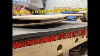 Building a custom multi scale guitar; There are no straight lines in nature. Wealth