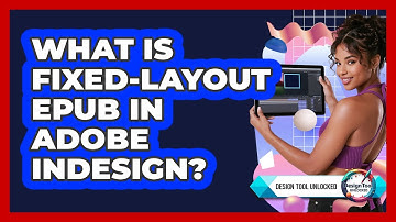 What Is Fixed-Layout EPUB In Adobe InDesign? - Design Tool Unlocked