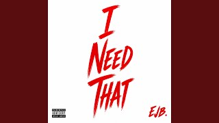 I Need That