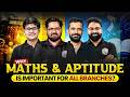 Why Maths & Aptitude is Common & Crucial for All Branches | Complete Guidance