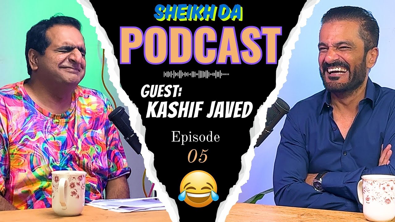 Sheikh Da Podcast | Episode 05 | Hilarious Podcast with Kashif Javed | Controversies & Fun Talk