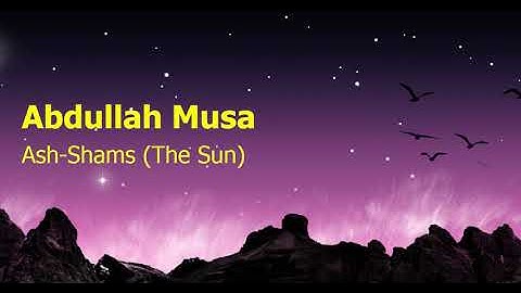 Abdullah Musa  Surah Ash Shams The Sunعبدالله موسى  سورة  الشمس