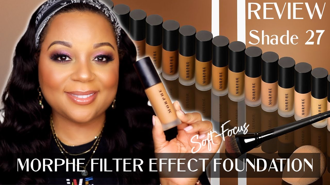 NEW MORPHE FILTER EFFECT SOFTFOCUS FOUNDATION REVIEW SHADE 27