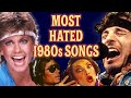 Top 10 Most Hated 1980s Songs