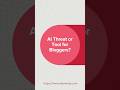 Is AI Threat or Tool for Bloggers @sitenerdy #ai  #wordpress #aitools