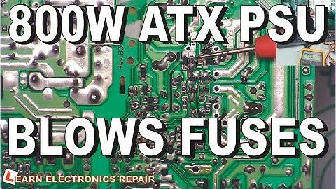 This 800W ATX PSU Blows the mains fuse when you power up. Can We Fix Repair The Power Supply?