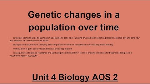 Unit 4 AOS 2 Biology: Genetic changes in a population over time