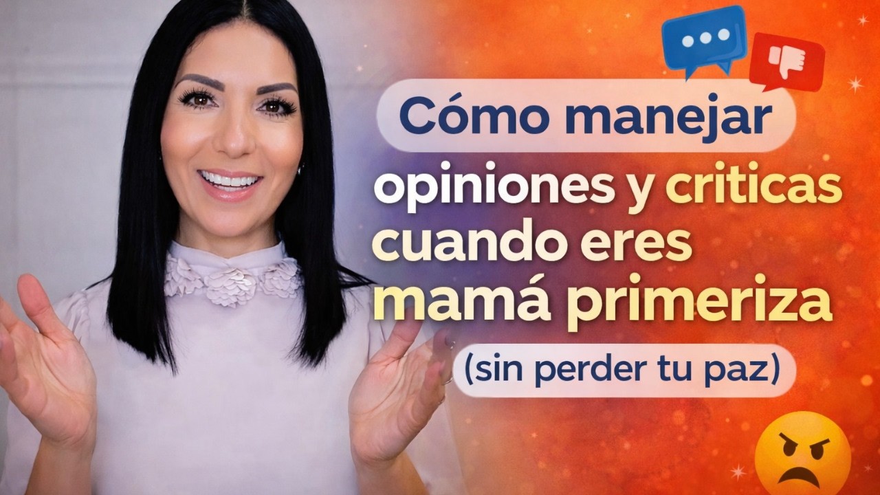Cómo manejar opiniones y críticas cuando eres mamá primeriza (sin perder tu paz)