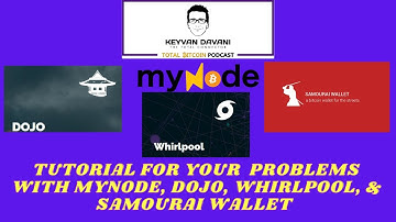 TotalBitcoin-Tutorial for your Problems with mynode, Dojo, Whirlpool, & Samourai Wallet
