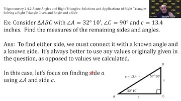 Trigonometry Video 2.4.2 Solving a Right Triangle Given a Side and an Angle