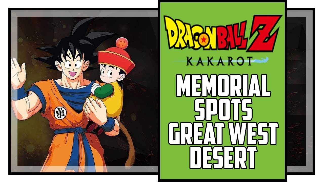 Dragon Ball Z Kakarot All Memorial Spot Locations Great West Desert