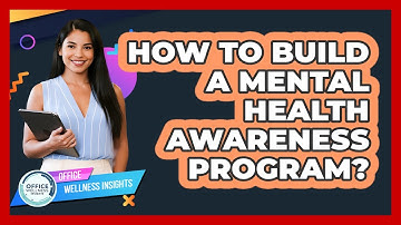 How To Build A Mental Health Awareness Program?