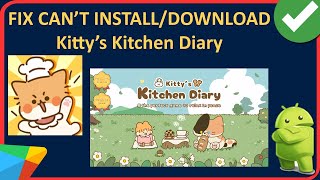 How To Fix Can't Install/Download Kitty’s Kitchen Diary App On Android screenshot 1