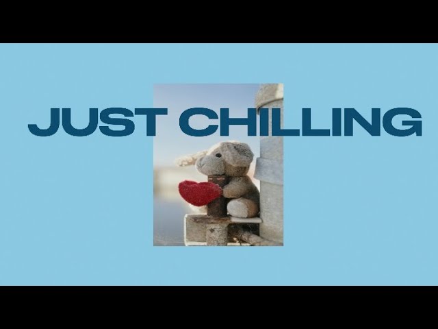 Just Chilling