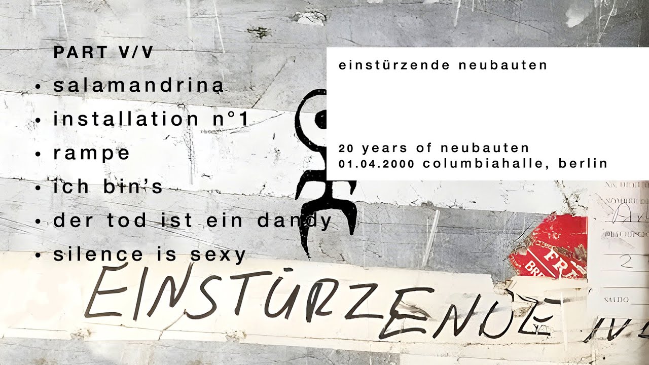 EINSTÜRZENDE NEUBAUTEN • 20 Years of Neubauten • live in Berlin