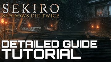 Sekiro Shadows Die Twice DETAILED WALKTHROUGH #1 TUTORIAL