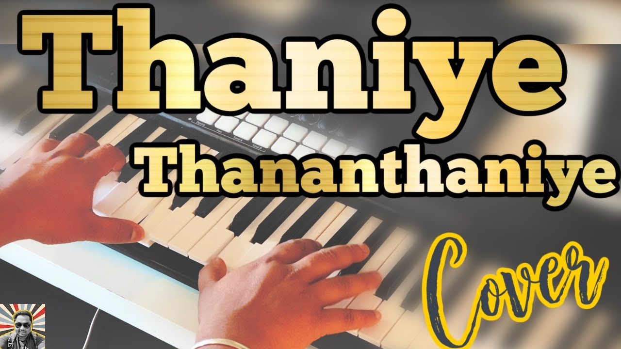 Thaniye Thananthaniye Piano Version Cover  Rhythm  A R Rahman