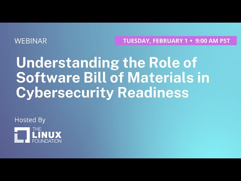 Webinar: Understanding the Role of Software Bill of Materials in Cybersecurity Readiness