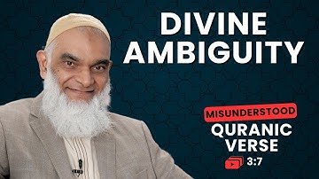 Hidden Meanings | Quran 3:7 | Misunderstood Quranic Verses | Dr. Shabir Ally