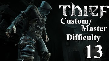 Thief - Chapter 4 - Part 2 (Master/Custom Difficulty Walkthrough)