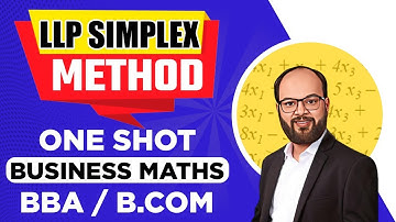 LLP Simplex Method | Business Mathematics | B.COM/BBA | LLP Simplex Method One Shot