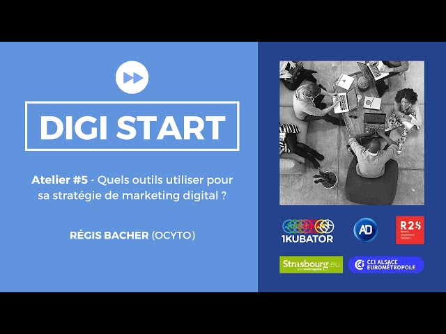 Digi Start Atelier #5 - Quels outils utiliser pour sa stratégie de marketing digital ?