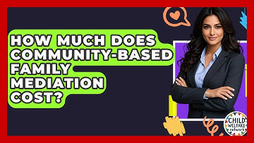 How Much Does Community-Based Family Mediation Cost? - Child Welfare Network