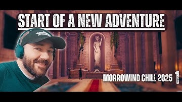Morrowind 2025 - Overhauled & Chilled Adventure [1]