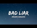 Bad Liar - Imagine Dragons (Lyrics) | Photograph, Left And Right, That&#39;s Hilarious....