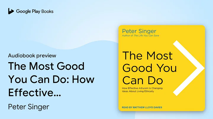 The Most Good You Can Do: How Effective… by Peter Singer · Audiobook preview