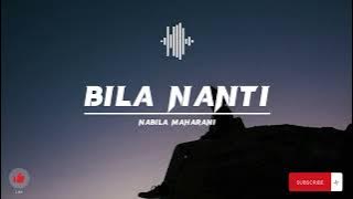Viral Lagu | Lirik Bila Nanti - Nabila Maharani