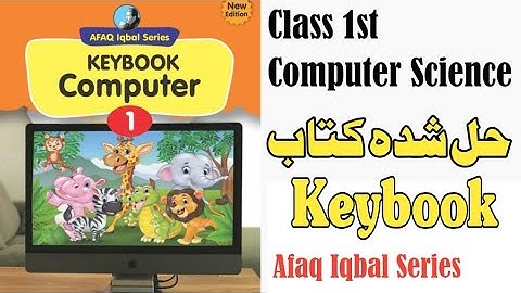 Class 1st Computer Science Keybook Iqbal Series  - Solved book - Afaq Iqbal Series Computer Guide