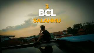 3 SALAHMU (BCL)Bunga citra lestari