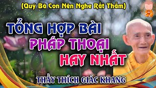 Những Bài Pháp Thoại Hay Nhất Thầy Thích Giác Khang