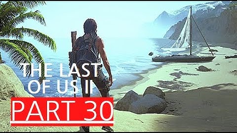 THE LAST OF US 2 Gameplay Walkthrough (PS4) Part 30 (RESORT -THE END) No Commentary (FULL GAME)