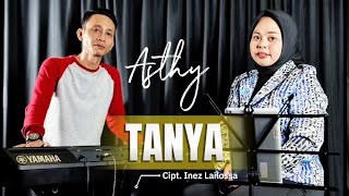 TANYA - ASHTY SYAM - LAGU AMBON VIRAL // Cipt. Inez Lailossa