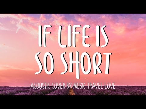 If Life Is So Short by The Moffats  Music Travel Love Cover Lyrics