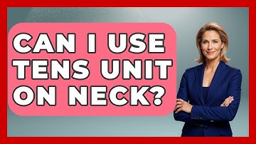 Can I Use TENS Unit On Neck? - Orthopedic Support Network