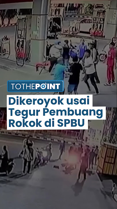 Viral Pemuda Sidoarjo Dikeroyok 6 Orang seusai Tegur Wanita Agar Tak Buang Puntung Rokok di SPBU